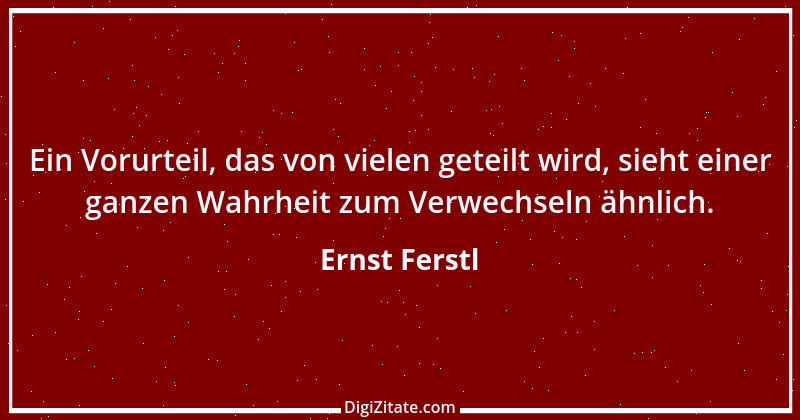 Zitat von Ernst Ferstl 1025