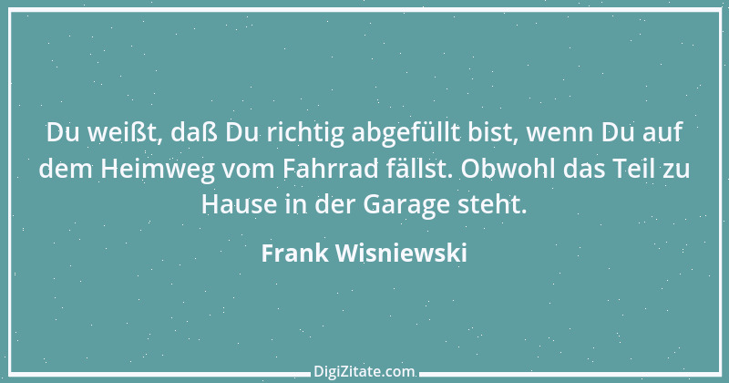 Zitat von Frank Wisniewski 171