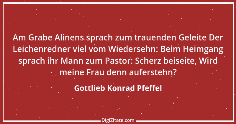 Zitat von Gottlieb Konrad Pfeffel 12