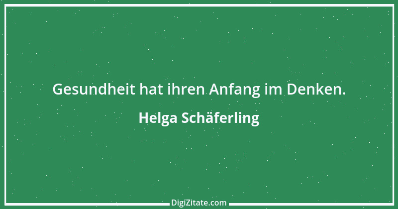 Zitat von Helga Schäferling 339