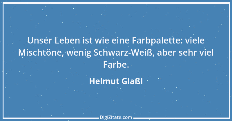 Zitat von Helmut Glaßl 536