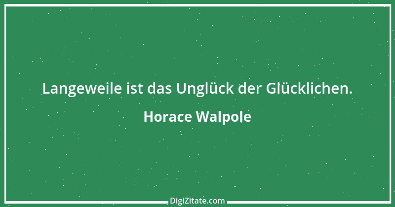 Zitat von Horace Walpole 2