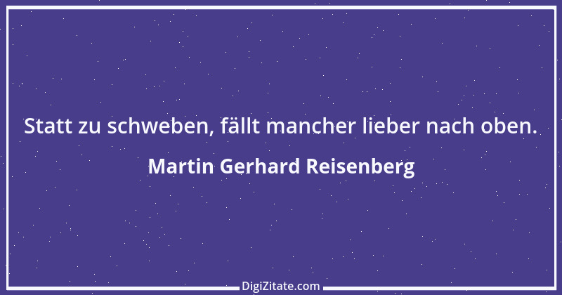 Zitat von Martin Gerhard Reisenberg 899