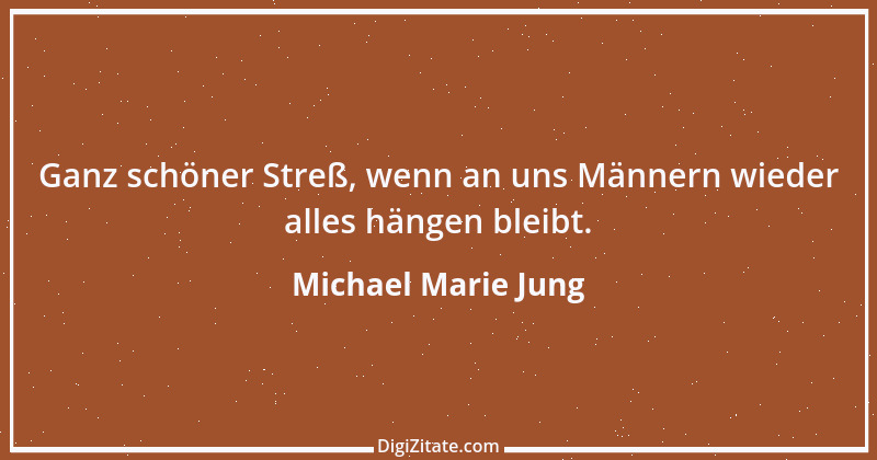 Zitat von Michael Marie Jung 151