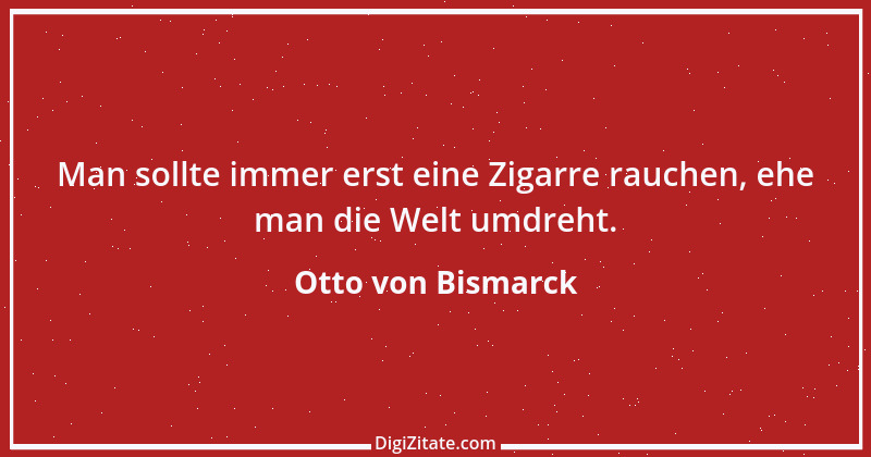 Zitat von Otto von Bismarck 282