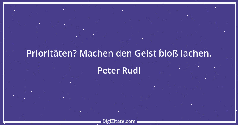 Zitat von Peter Rudl 858