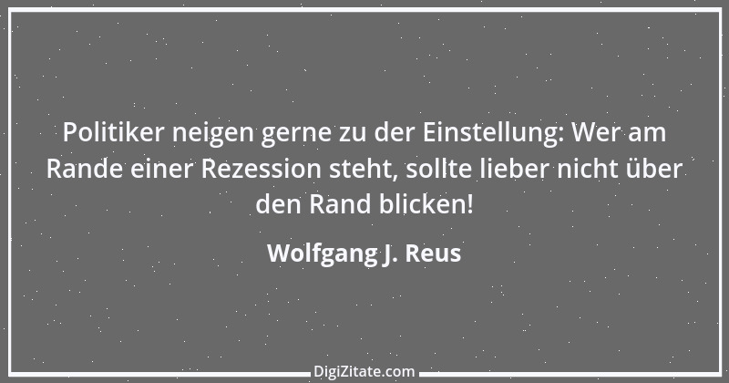 Zitat von Wolfgang J. Reus 424