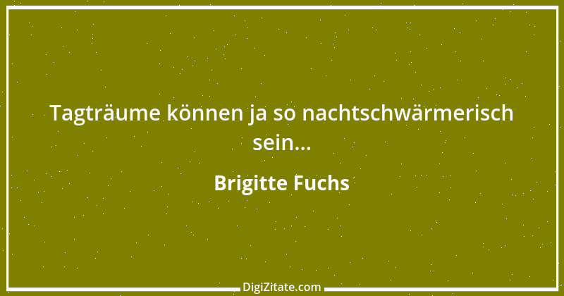 Zitat von Brigitte Fuchs 275