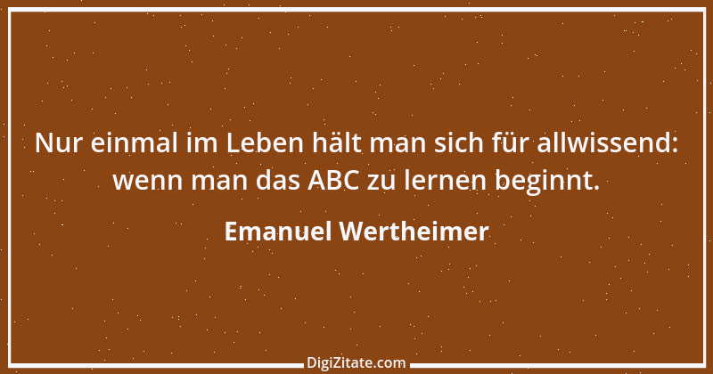 Zitat von Emanuel Wertheimer 660