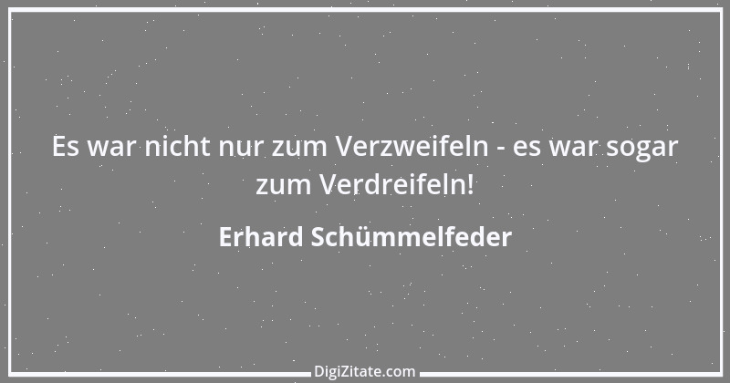 Zitat von Erhard Schümmelfeder 84