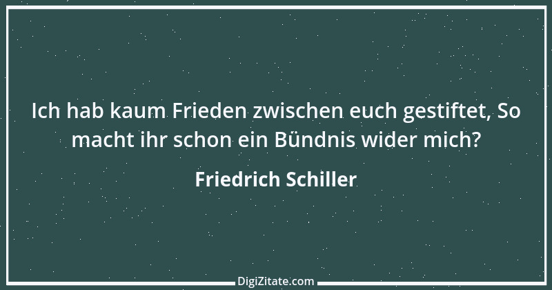 Zitat von Friedrich Schiller 102