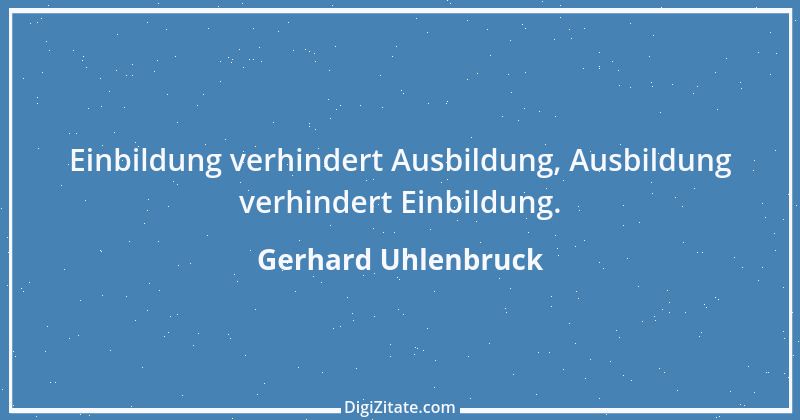 Zitat von Gerhard Uhlenbruck 405