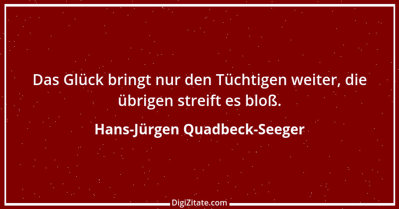 Zitat von Hans-Jürgen Quadbeck-Seeger 213