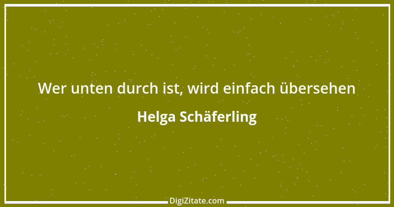 Zitat von Helga Schäferling 340