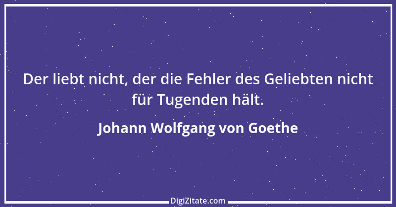 Zitat von Johann Wolfgang von Goethe 585