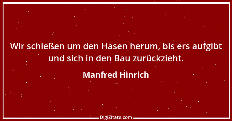 Zitat von Manfred Hinrich 2759