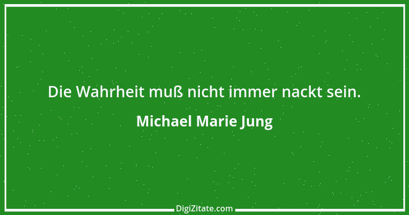 Zitat von Michael Marie Jung 152