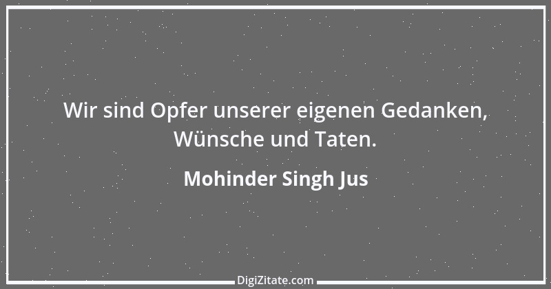 Zitat von Mohinder Singh Jus 17