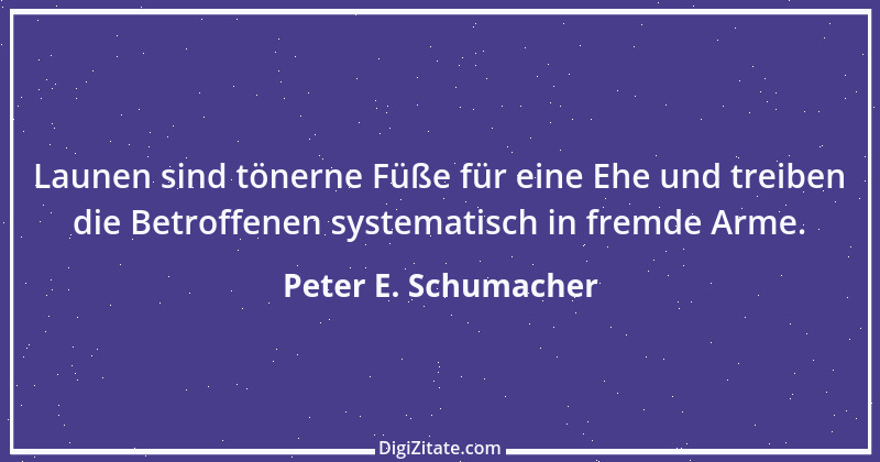 Zitat von Peter E. Schumacher 390