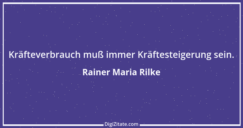 Zitat von Rainer Maria Rilke 130