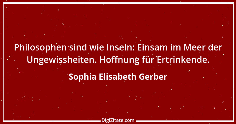 Zitat von Sophia Elisabeth Gerber 34