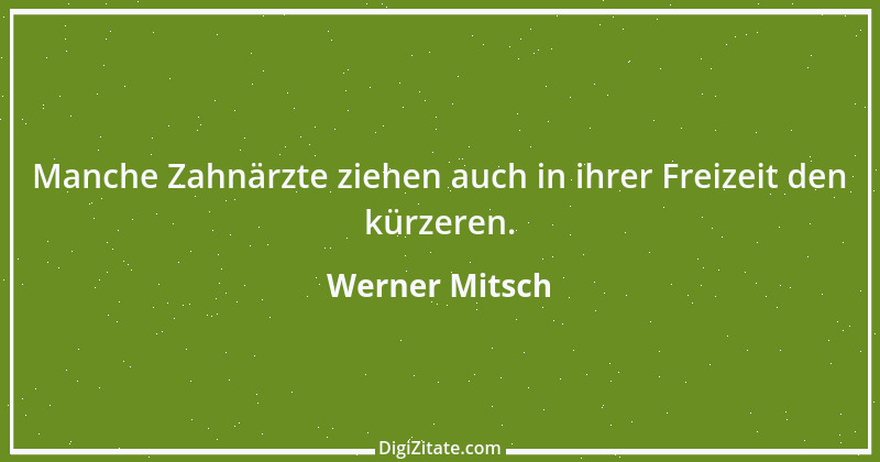 Zitat von Werner Mitsch 289