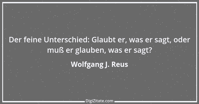 Zitat von Wolfgang J. Reus 425