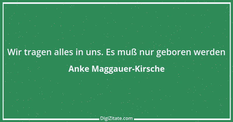 Zitat von Anke Maggauer-Kirsche 109