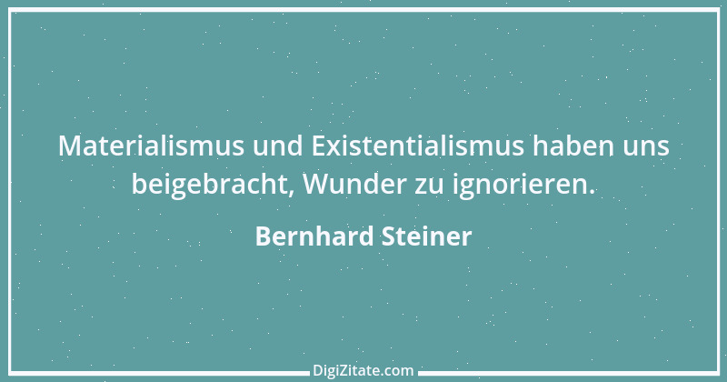 Zitat von Bernhard Steiner 6