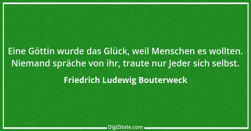 Zitat von Friedrich Ludewig Bouterweck 20