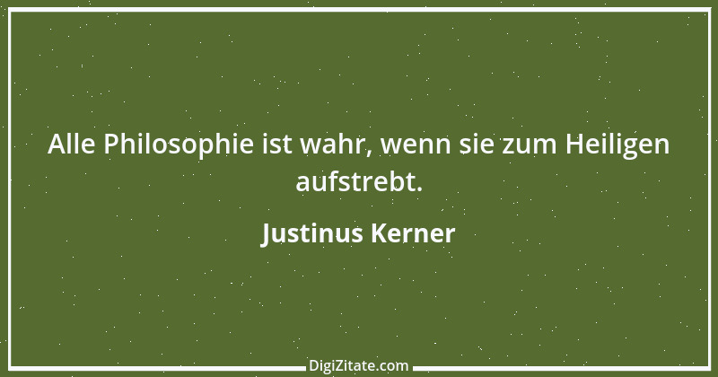 Zitat von Justinus Kerner 21