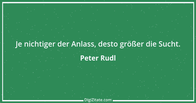 Zitat von Peter Rudl 86