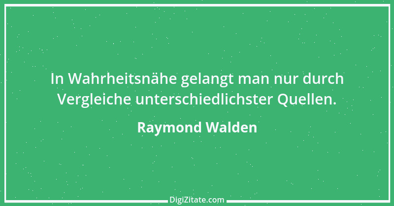 Zitat von Raymond Walden 285