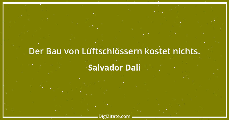 Zitat von Salvador Dali 26