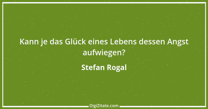 Zitat von Stefan Rogal 181