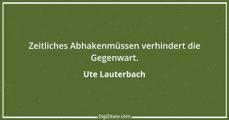 Zitat von Ute Lauterbach 102