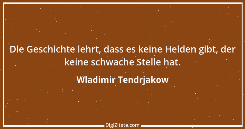 Zitat von Wladimir Tendrjakow 70