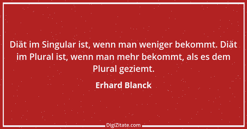 Zitat von Erhard Blanck 141