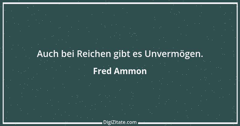 Zitat von Fred Ammon 10