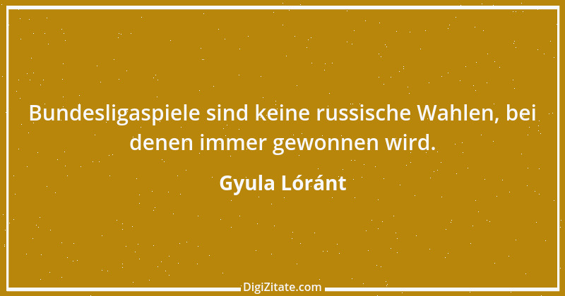 Zitat von Gyula Lóránt 3