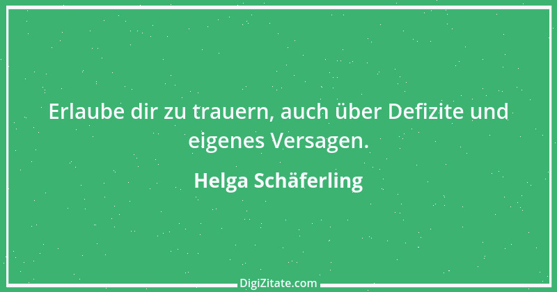 Zitat von Helga Schäferling 341