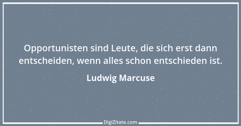 Zitat von Ludwig Marcuse 10