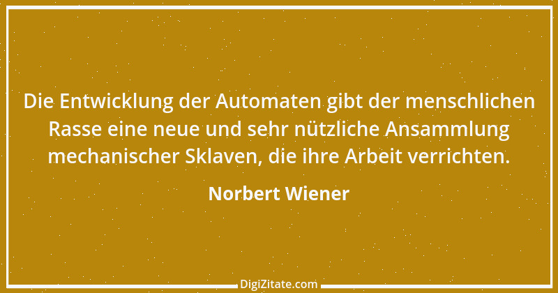 Zitat von Norbert Wiener 11