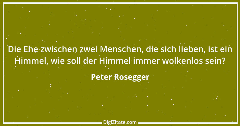 Zitat von Peter Rosegger 139