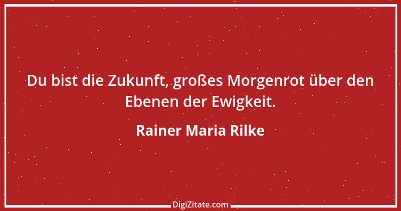 Zitat von Rainer Maria Rilke 131