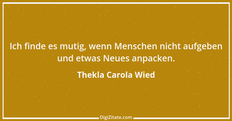 Zitat von Thekla Carola Wied 2