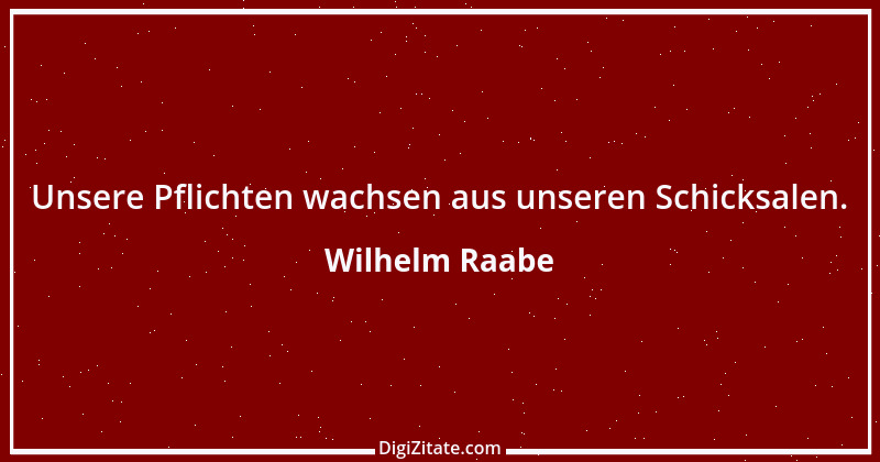 Zitat von Wilhelm Raabe 65