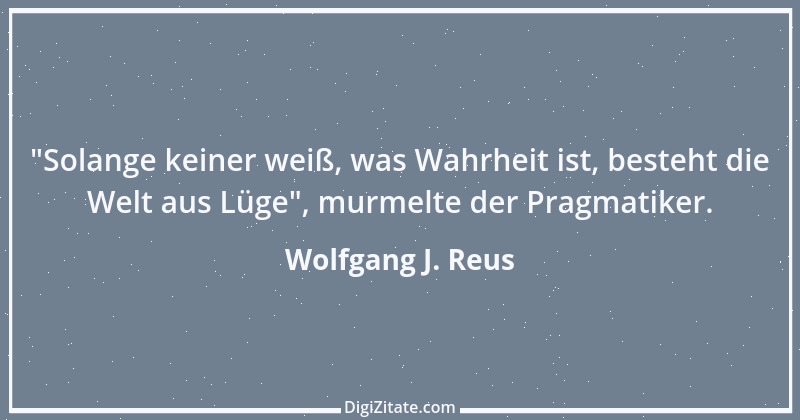 Zitat von Wolfgang J. Reus 426