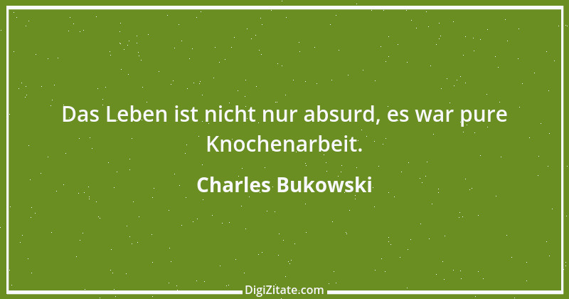 Zitat von Charles Bukowski 11