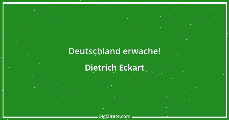 Zitat von Dietrich Eckart 1